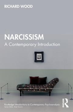 Narcissism: A Contemporary Introduction - Richard Wood