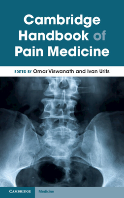 Cambridge Handbook of Pain Medicine - Omar Viswanath