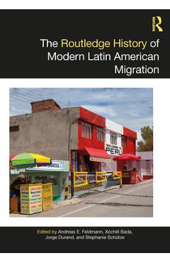 Coperta cărții 'The Routledge History of Modern Latin American Migration - Andreas E. Feldmann'