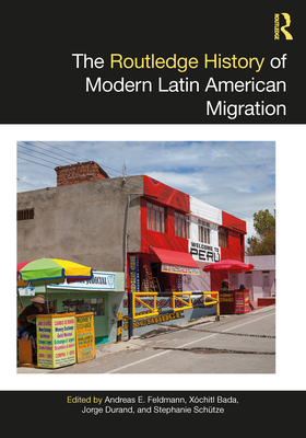 The Routledge History of Modern Latin American Migration - Andreas E. Feldmann