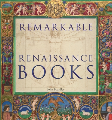 Remarkable Renaissance Books - John Boardley