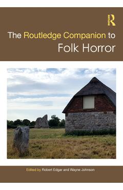 Coperta cărții 'The Routledge Companion to Folk Horror - Robert Edgar'