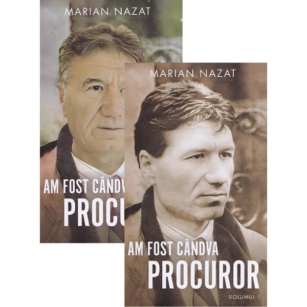 Pachet 2 volume: Am fost candva procuror - Marian Nazat