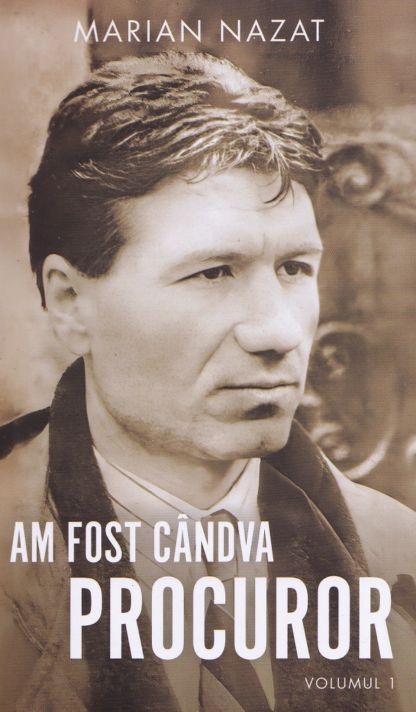 Pachet 2 volume: Am fost candva procuror - Marian Nazat