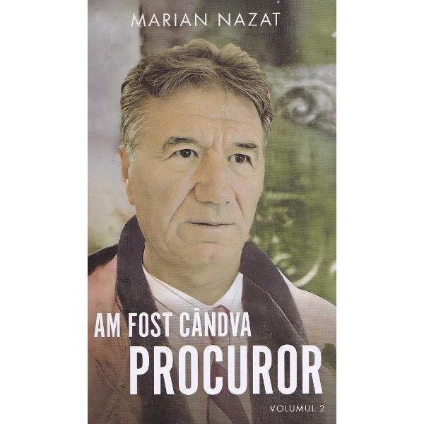 Pachet 2 volume: Am fost candva procuror - Marian Nazat