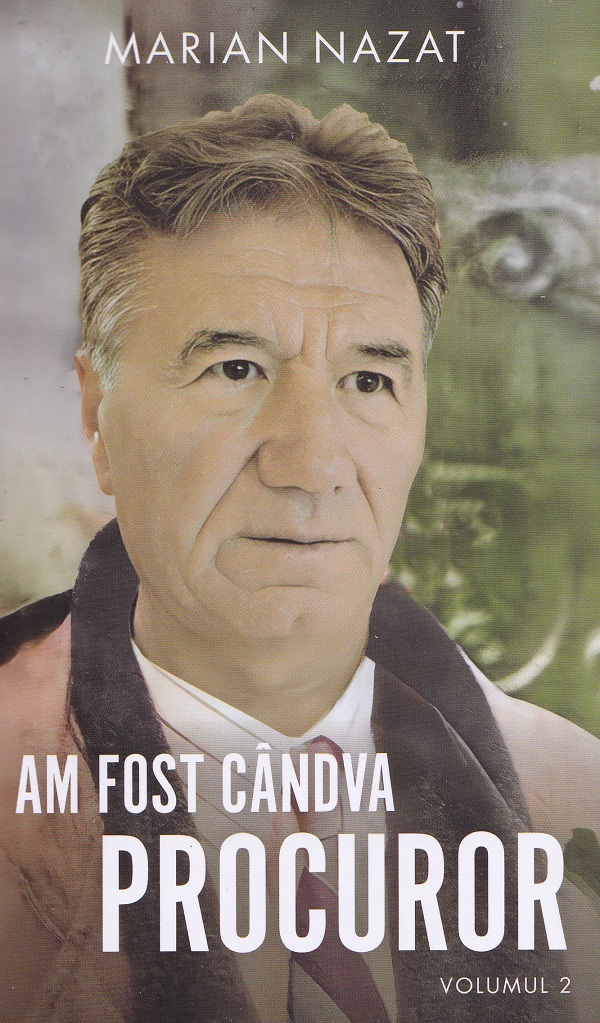 Pachet 2 volume: Am fost candva procuror - Marian Nazat