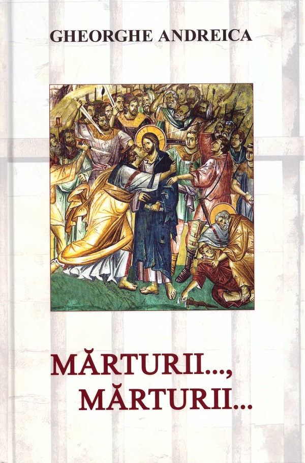 Marturii..., Marturii... din iadul temnitelor comuniste - Gheorghe Andreica
