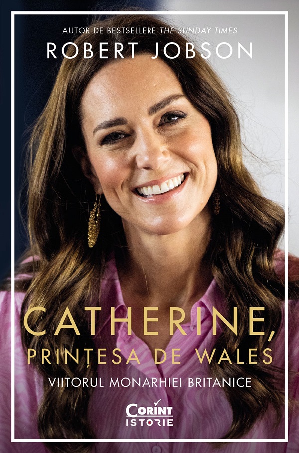 eBook Catherine, printesa de Wales. Viitorul monarhiei britanice - Robert Jobson