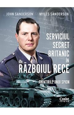 Coperta cărții 'eBook Serviciul secret britanic în Războiul Rece. Amintirile unui spion - John Sanderson, Myles Sanderson'
