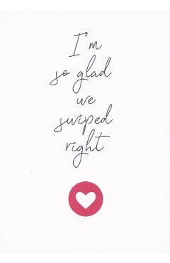 Imaginea produsului 'Felicitare: I'm so glad we swiped right'