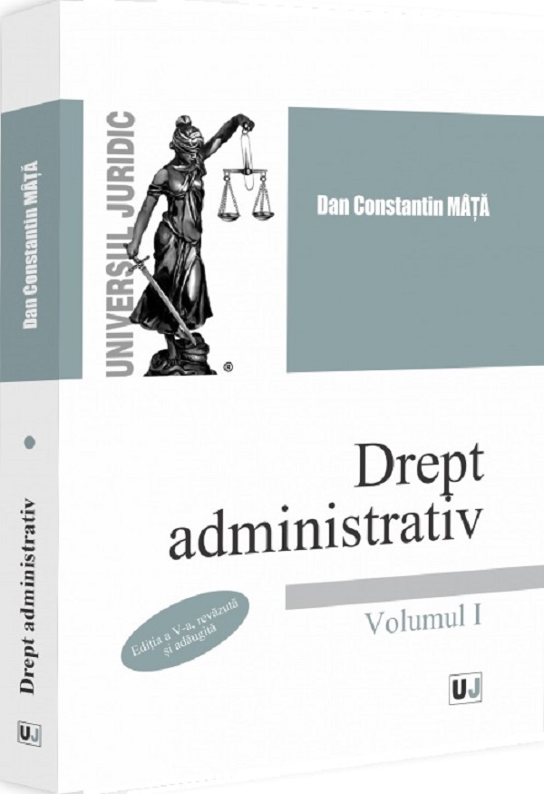 Drept administrativ Vol.1 Ed.5 - Dan Constantin Mata