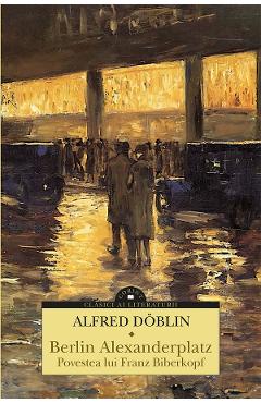 Poza produsului eBook Berlin Alexanderplatz. Povestea lui Franz Biberkopf - Alfred Doblin