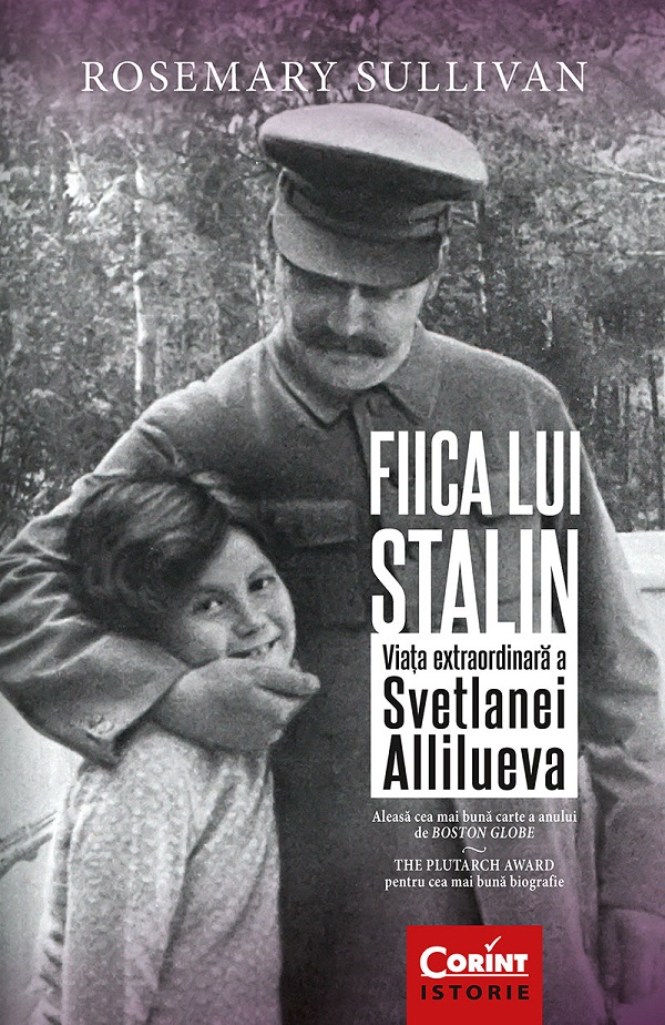 eBook Fiica lui Stalin. Viata extraordinara a Svetlanei Allilueva - Rosemary Sullivan