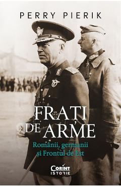Poza produsului eBook Frati de arme. Romanii, germanii si Frontul de Est - Perry Pierik