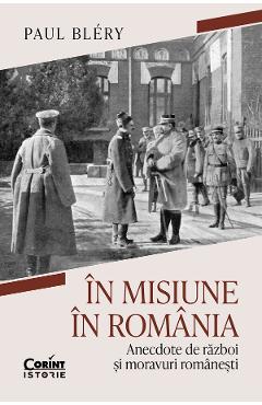 Coperta cărții 'eBook În misiune în România. Anecdote de război și moravuri românești - Paul Bléry'