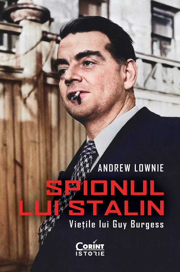eBook Spionul lui Stalin. Vietile lui Guy Burgess - Andrew Lownie