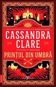 Poza produsului eBook Printul din Umbra. Seria Cronicile din Castellane Vol.1 - Cassandra Clare