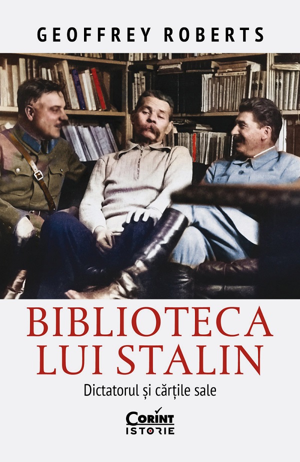 eBook Biblioteca lui Stalin. Dictatorul si cartile sale - Geoffrey Roberts