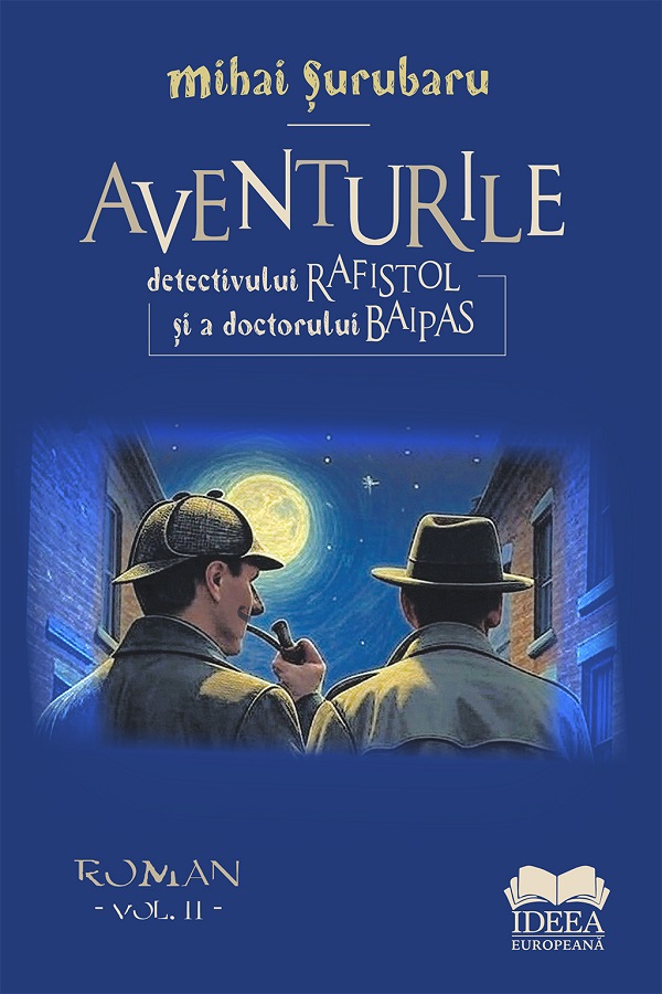 Aventurile detectivului Rafistol si a doctorului Baipas Vol.2 - Mihai Surubaru