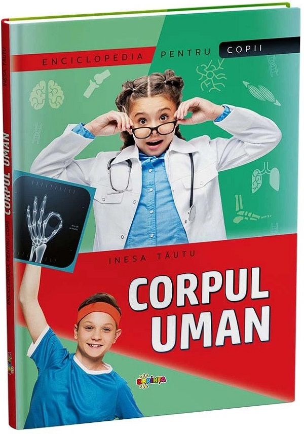 Corpul uman. Enciclopedie pentru copii - Inesa Tautu