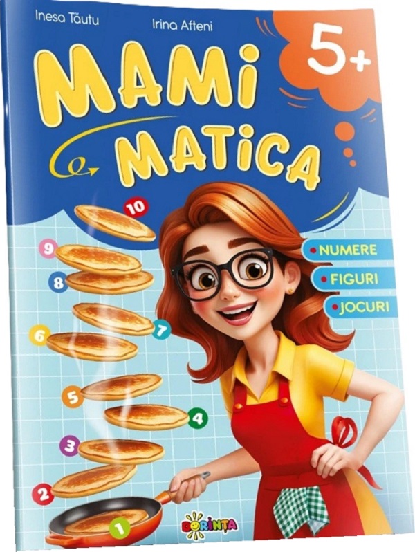 Mamimatica. Numere, figuri, jocuri 5+ - Inesa Tautu, Irina Afteni