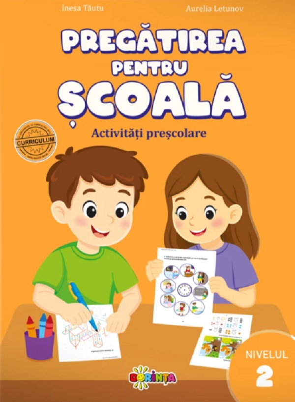 pregatirea pentru scoala. Nivelul 2. Activitati prescolare - Inesa Tautu, Aurelia Letunov
