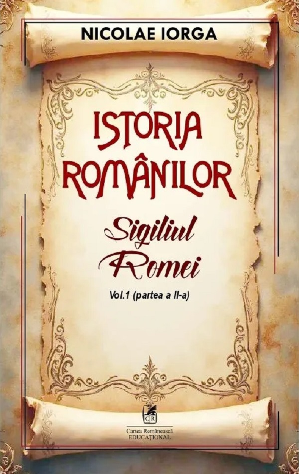 Istoria romanilor Vol.1 Partea 2: Sigiliul Romei - Nicolae Iorga