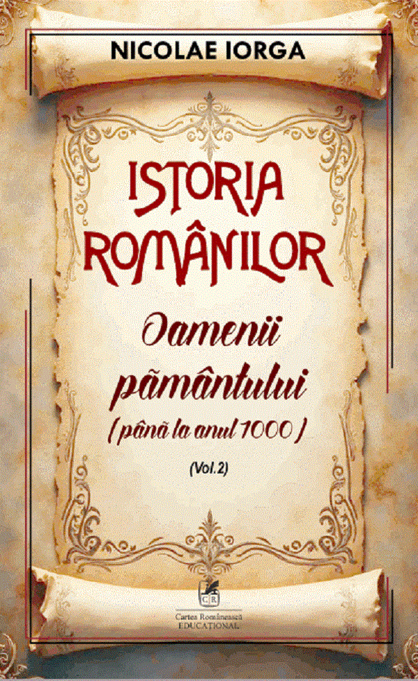 Istoria romanilor Vol.2: Oamenii pamantului (pana la anul 1000) - Nicolae Iorga