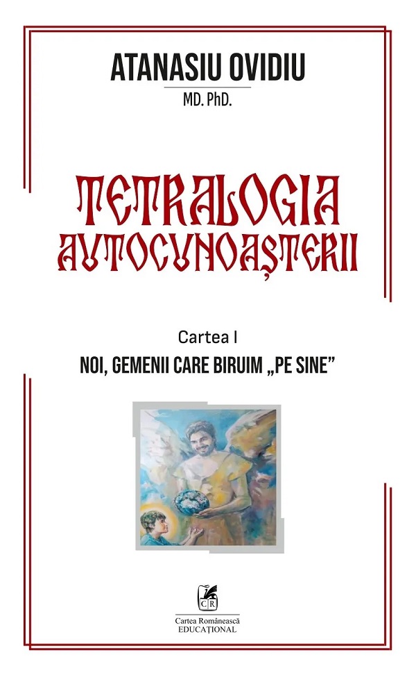 Tetralogia autocunoasterii Cartea 1: Noi, gemenii care biruim pe sine - Atanasiu Ovidiu