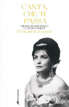 Poza produsului Canta, che ti passa - Virginia Zeani in dialog cu Sever Voinescu