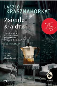 Zsomle s-a dus - Laszlo Krasznahorkai