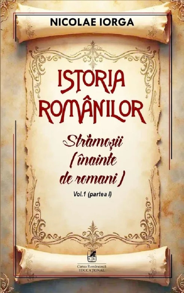 Istoria romanilor Vol.1 Partea 1: Stramosii (inainte de romani) - Nicolae Iorga