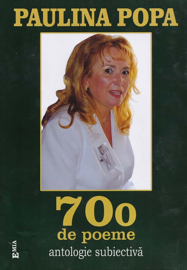 700 de poeme. Antologie subiectiva - Paulina Popa