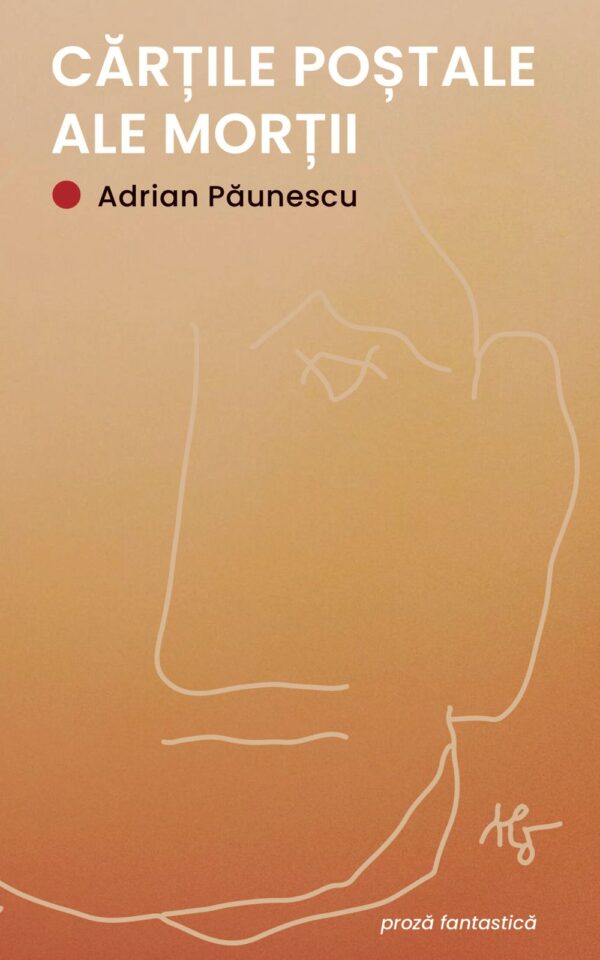 Cartile postale ale mortii - Adrian Paunescu