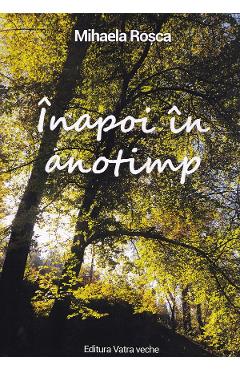 Inapoi in anotimp - Mihaela Rosca