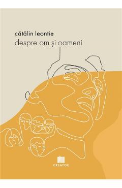 Poza produsului Despre om si oameni - Catalin Leontie