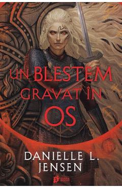 Coperta cărții 'Un blestem gravat în os. Seria Saga celor Nesortiți Vol.2 - Danielle L. Jensen'