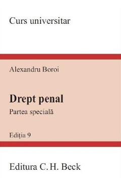 Poza produsului Drept penal. Partea speciala. Curs universitar Ed.9 - Alexandru Boroi