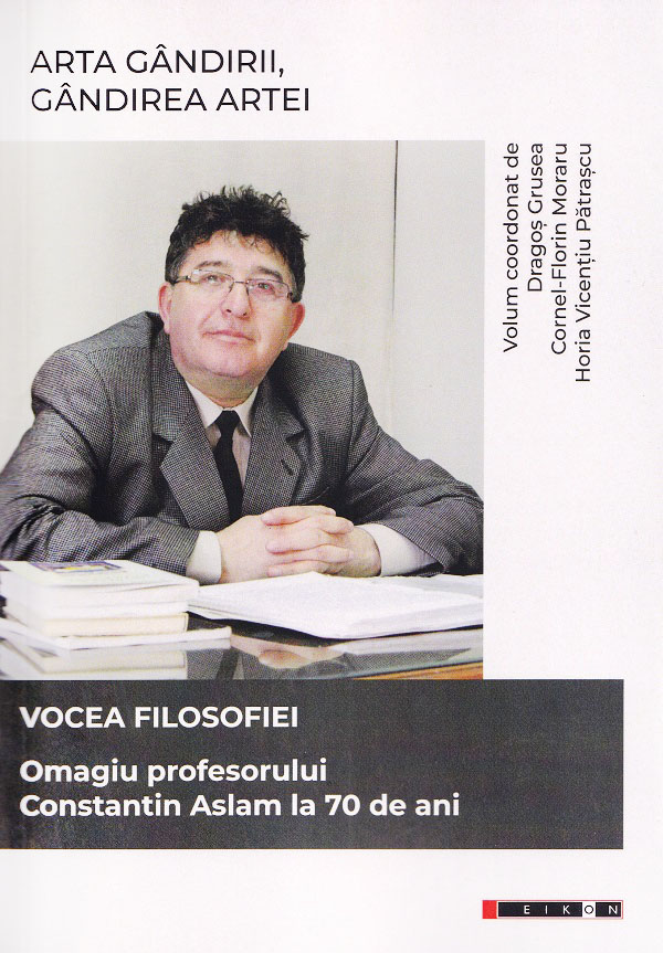 Arta gandirii, gandirea artei: Vocea filosofiei - Dragos Grusea, Cornel-Florin Moraru, Horia Vicentiu Patrascu