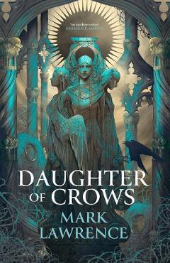 Coperta cărții 'Daughter of Crows - Mark Lawrence'