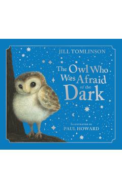 Coperta cărții 'Owl Who Was Afraid of the Dark Collector’s Edition - Paul Howard'