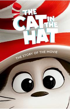 Coperta cărții 'Cat In The Hat The Story Of The Movie -'