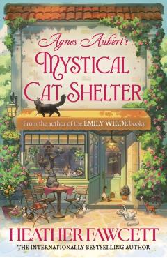 Coperta cărții 'Agnes Aubert's Mystical Cat Shelter - Heather Fawcett'