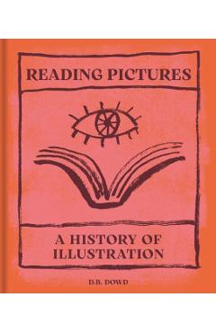 Coperta cărții 'Reading Pictures - D. B. Dowd'