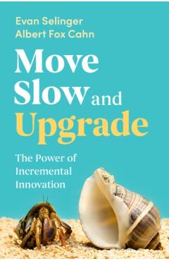 Coperta cărții 'Move Slow and Upgrade - Evan (rochester Institute Of Technology Selinger'