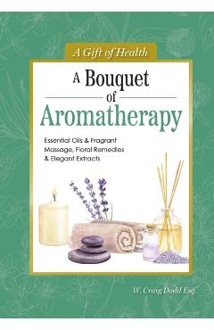Coperta cărții 'Bouquet of Aromatherapy - Dodd W. Craig'