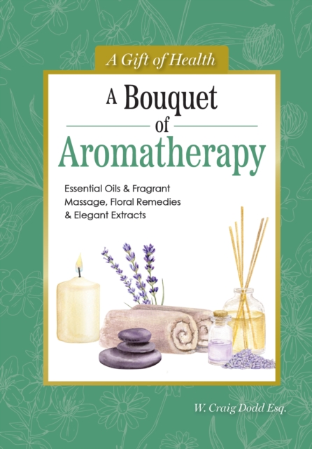 Bouquet of Aromatherapy - Dodd W. Craig