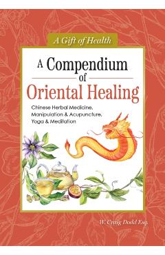 Poza produsului Compendium of Oriental Healing - Dodd W. Craig