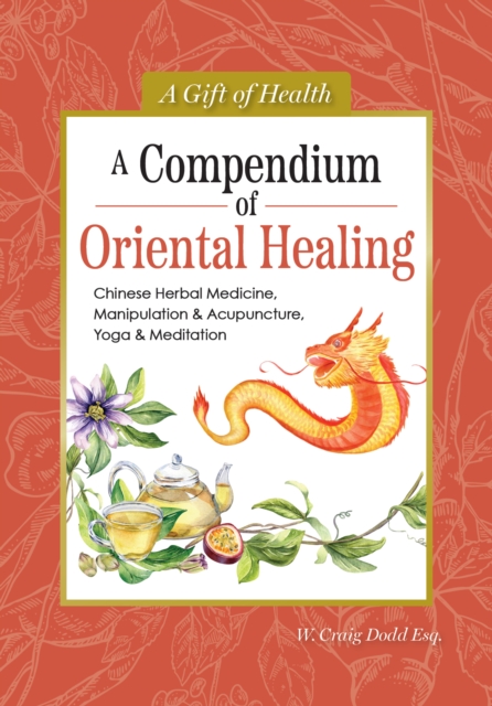 Compendium of Oriental Healing - Dodd W. Craig