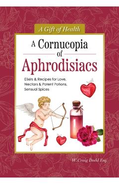 Poza produsului Cornucopia of Aphrodisiacs - Dodd W. Craig
